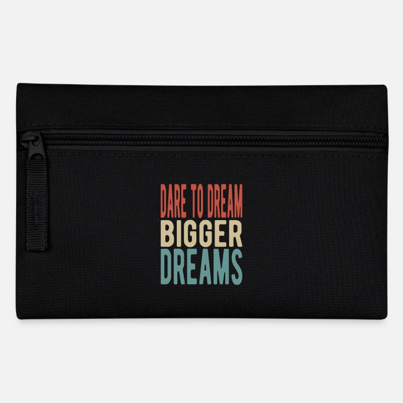 Dare to dream bigger dreams - Federtasche - Schwarz