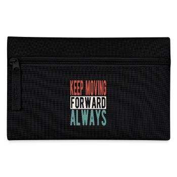 Keep moving forward, always - Pencil Case - black - Front