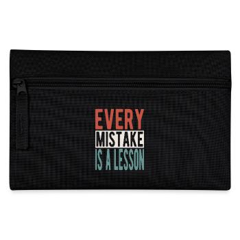Every mistake is a lesson - Pencil Case - black - Front