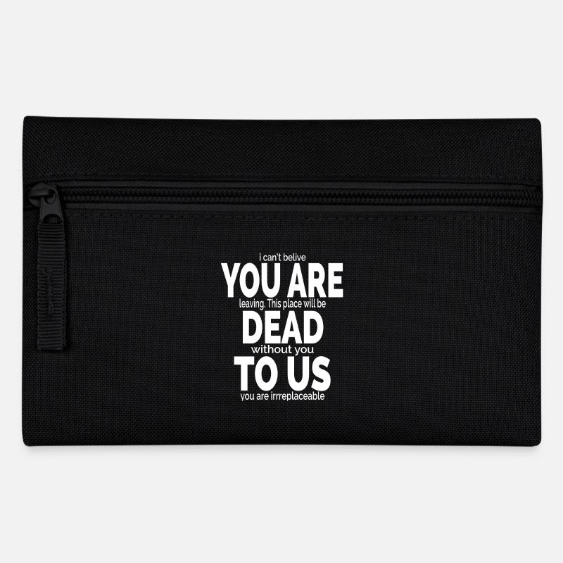 I can't believe you are leaving - Pencil Case - black