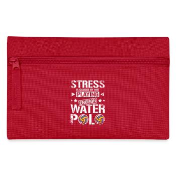 Stress is caused by not playing enough water polo - Pencil Case - red - Front