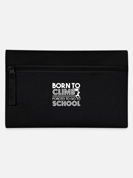 Climbing Born To Climb Forced To Go To School - Pencil Case - black