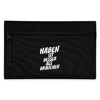 Haben Ist Besser Als Brauchen Lebensmotto Spruch - Federtasche - Schwarz - Vorne