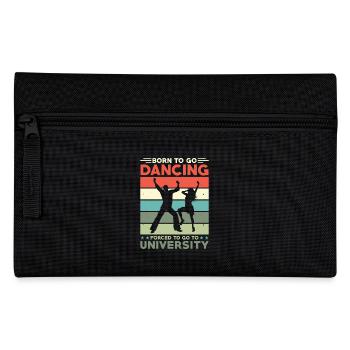 Born to go dancing forced to go to college - Pencil Case - black - Front