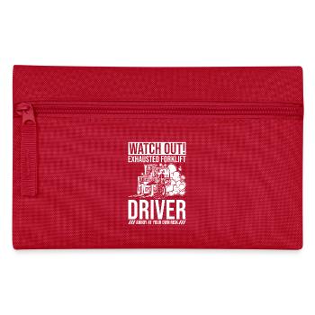 Forklift Driver Profession Watch Out Exhausted - Pencil Case - red - Front