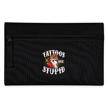 Tattoos are Stupid - Pencil Case - black - Front