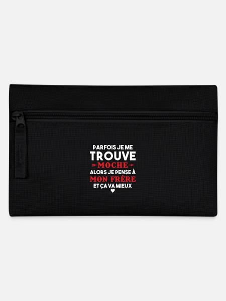 Parfois Je me trouve moche frère Cadeau Drole - Trousse - noir