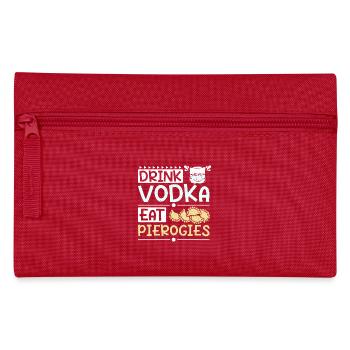 Drink vodka eat pierogies - Pencil Case - red - Front
