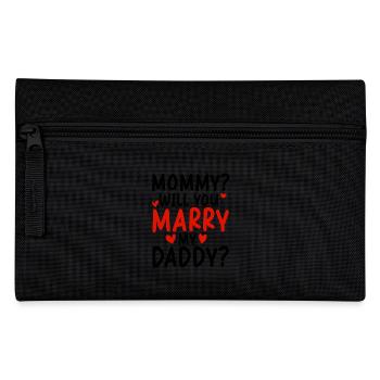 Mommy Will You Merry My Daddy - Pencil Case - black - Front