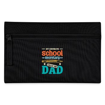 My favorite School secretary calls me dad - Pencil Case - black - Front
