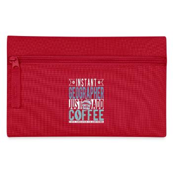 Instant Geographer Just Add Coffee - Pencil Case - red - Front