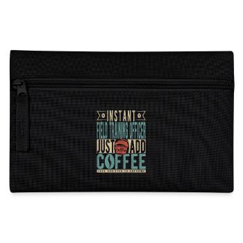 Instant Field Training Officer Just Add Coffee - Pencil Case - black - Front