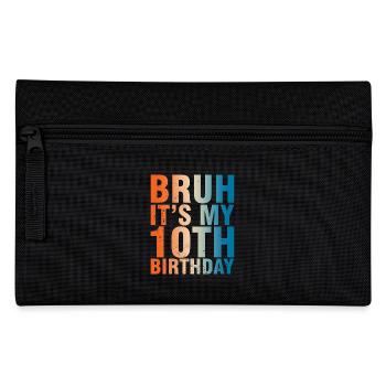 Bruh c’est mon 10e anniversaire - Trousse - noir - Devant