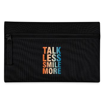 Talk Less Smile More Positivity Message - Pencil Case - black - Front