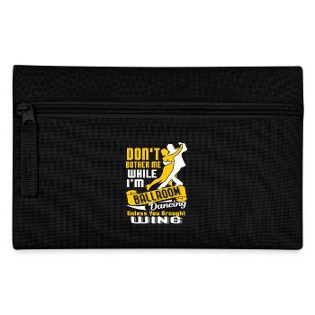 Don't Bother While I'm Ballroom Dancing - Pencil Case - black - Front