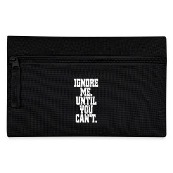 Ignore Me Until You Can't Fitness Laufen Training - Federtasche - Schwarz - Vorne