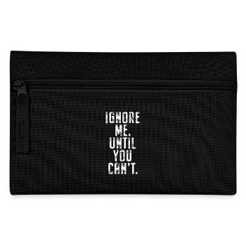 Ignore Me Until You Can't Fitness Laufen Training - Federtasche - Schwarz - Vorne