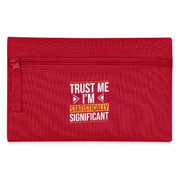 Vertrau Mir Ich Bin Statistisch Signifikant - Federtasche - Rot - Vorne