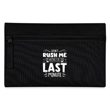 Ne me précipite pas, j’attends la dernière minute - Trousse - noir - Devant