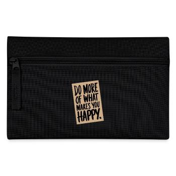 Do More Of What Makes You Happy. - Pencil Case - black - Front