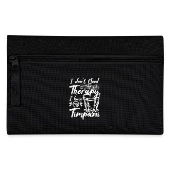 I don't need therapy I have my Timpani - Pencil Case - black - Front