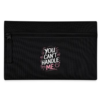 You can't handle me - Pencil Case - black - Front