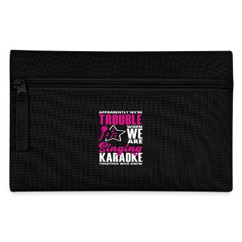 We're trouble when we sing karaoke - Pencil Case - black - Front