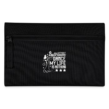 Without Ballroom Dance My Life Is Nothing - Pencil Case - black - Front