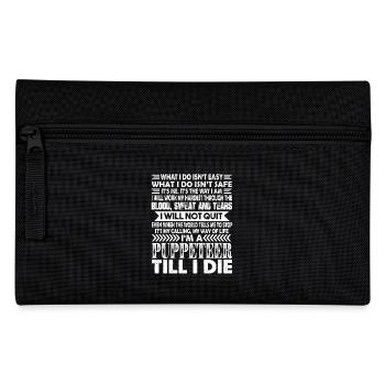 Puppeteer I am A Puppeteer Till I Die - Pencil Case - black - Front
