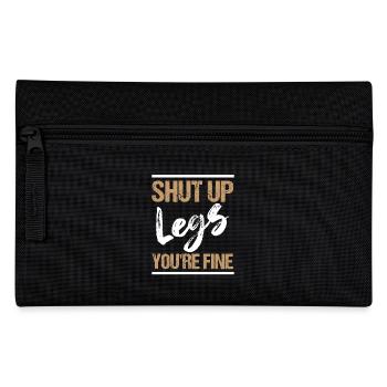 Shut Legs You're Fine Running Marathon - Pencil Case - black - Front