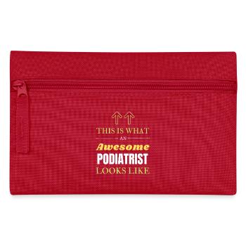 This is What an Awesome Podiatrist Looks Like - Pencil Case - red - Front