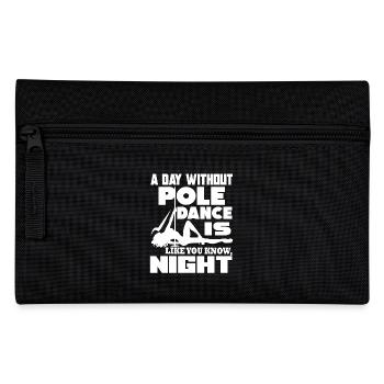 Pole Dancing A Day Without Pole Dance - Pencil Case - black - Front
