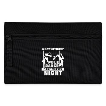 Pole Dancing A Day Without Pole Dance - Pencil Case - black - Front