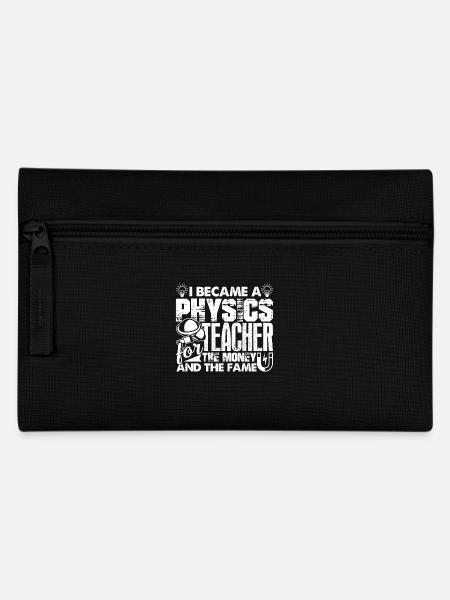 Physics Teacher Became A Physics Teacher - Pencil Case - black