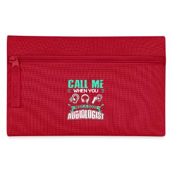 Call Me When You Need A Good Audiologist - Pencil Case - red - Front