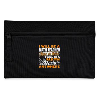 I Will Be A Math Teacher Anywhere - Pencil Case - black - Front