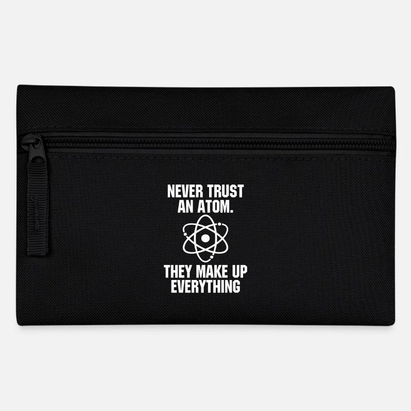 Never Trust an Atom Science Funny Science Teacher - Pencil Case - black