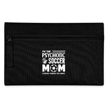 Soccer I am The Psychotic Soccer Mom - Pencil Case - black - Front