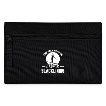 Slacklining The Only Reason I Work Slacklining - Pencil Case - black - Front