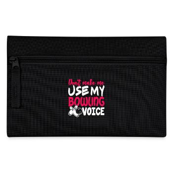 Don't Make Me Use My Bowling Voice - Pencil Case - black - Front