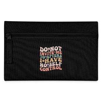 Lade mich nicht zum Nachher ein Ich habe keine Selbstbeherrschung - Federtasche - Schwarz - Vorne