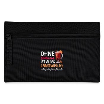 Glühwein OHNE GLÜHWEIN IST ALLES LANGWEILIG Lustig - Federtasche - Schwarz - Vorne