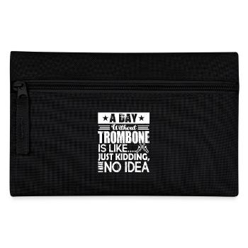 Trombone A Day Without Trombone - Pencil Case - black - Front