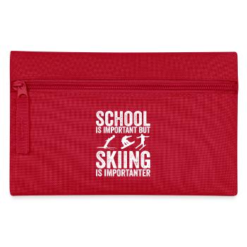 School is important but skiing is importanter - Trousse - rouge - Devant