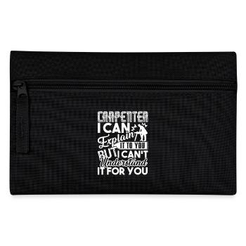 Carpenter I Can Explain It To You - Pencil Case - black - Front