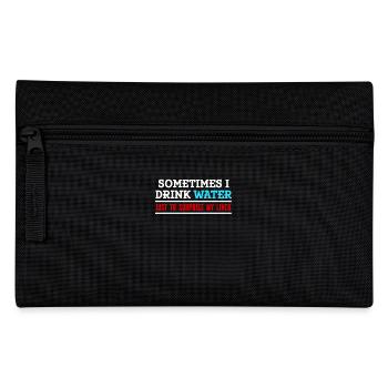 Sometimes I drink water to strengthen my liver - Pencil Case - black - Front