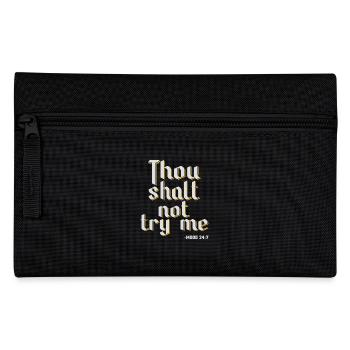 Thou Shalt Not Try Me - Mood 24:7 Humorous - Pencil Case - black - Front