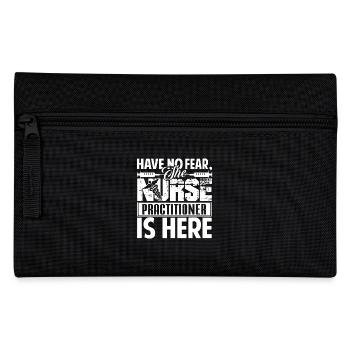 Have No Fear The Nurse Practitioner Is Here - Pencil Case - black - Front