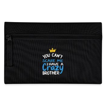 You Cant Scare Me I Have a Crazy Brother - Federtasche - Schwarz - Vorne