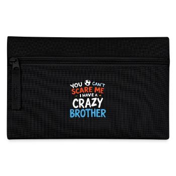 You Cant Scare Me I Have a Crazy Brother - Federtasche - Schwarz - Vorne